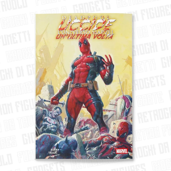 Deadpool Uccide L'Universo Marvel Un'Ultima Volta