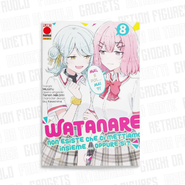 Watanare - Non Esiste Che Ci Mettiamo Insieme! Oppure Sì? 8